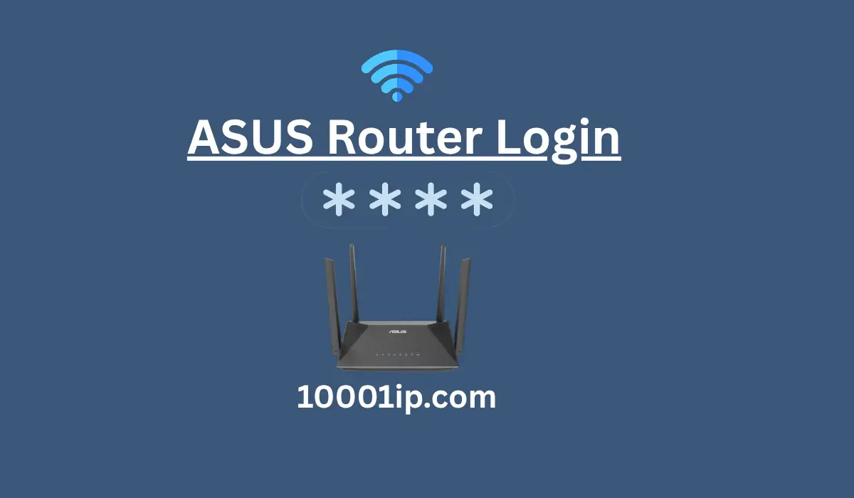 ASUS Router Login Default IP, Password & Setup Guide (2026)