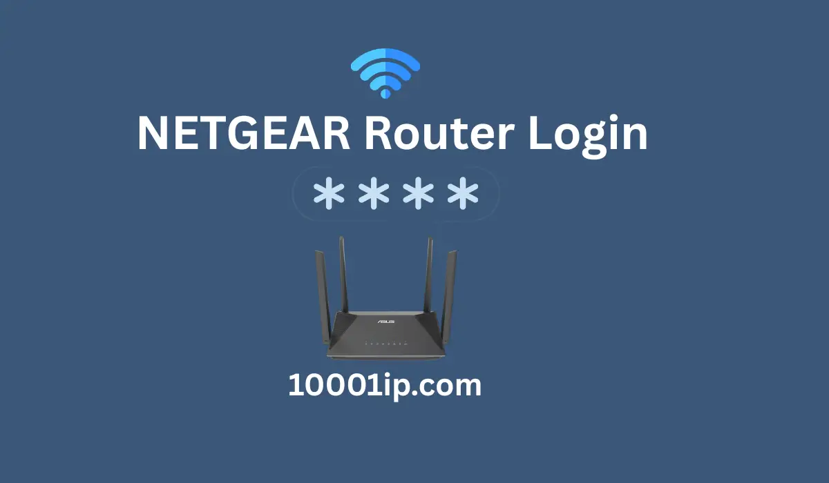 NETGEAR Router Login How to Access, Setup & Troubleshoot