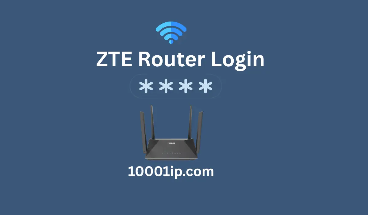 ZTE Router Login Admin Setup, Default IP & Password Guide